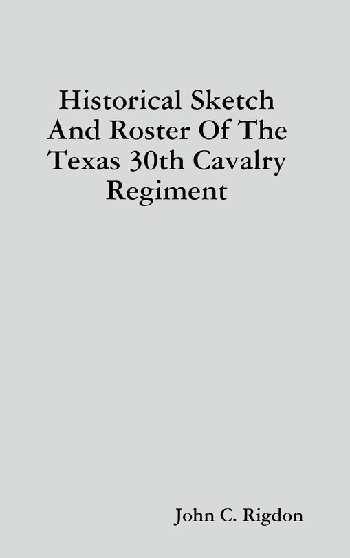 Couverture_Historical Sketch And Roster Of The Texas 30th Cavalry Regiment