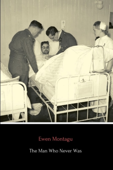 Front cover_The Man Who Never Was