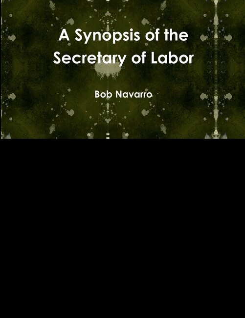 Front cover_A Synopsis of the Secretary of Labor