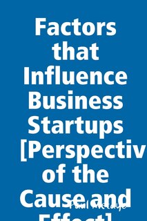 Front cover_Factors that Influence Business Startups [Perspective of the Cause and Effect]