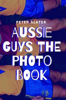 Front cover_Aussie Guys the Photo Book