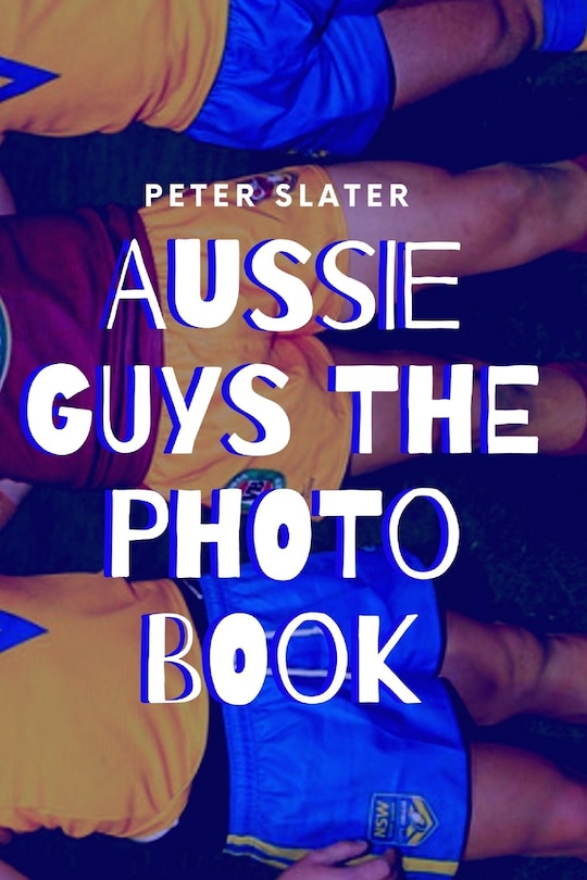 Front cover_Aussie Guys the Photo Book