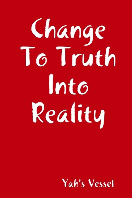 Couverture_Change To Truth Into Reality