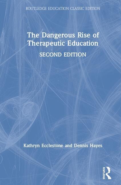 Couverture_The Dangerous Rise Of Therapeutic Education