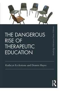 Front cover_The Dangerous Rise Of Therapeutic Education