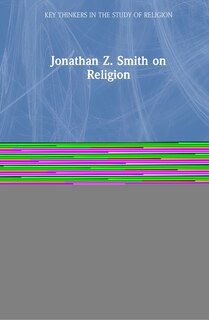 Front cover_Jonathan Z. Smith On Religion