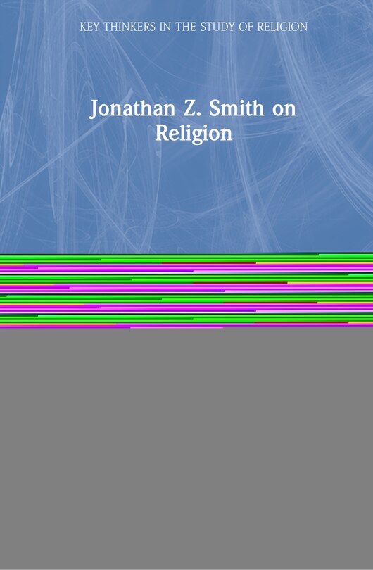 Front cover_Jonathan Z. Smith On Religion