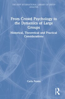 Front cover_From Crowd Psychology To The Dynamics Of Large Groups