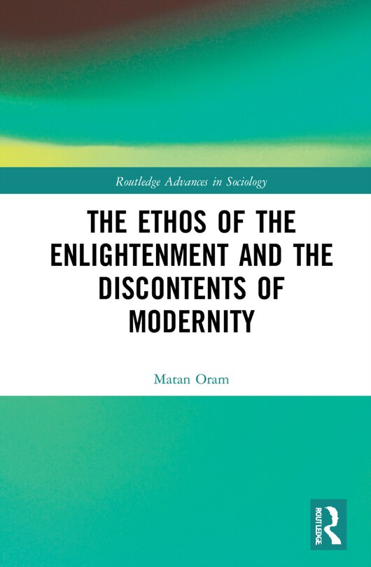 Couverture_The Ethos Of The Enlightenment And The Discontents Of Modernity