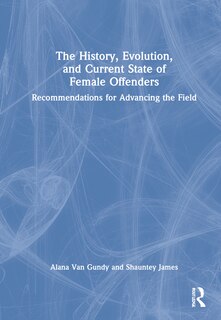 Couverture_The History, Evolution, and Current State of Female Offenders