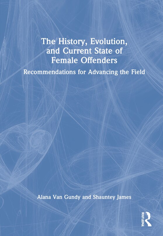 Couverture_The History, Evolution, and Current State of Female Offenders