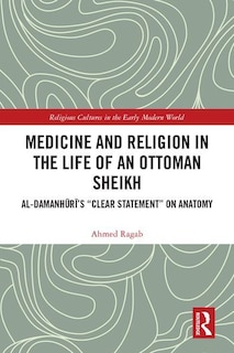 Couverture_Medicine and Religion in the Life of an Ottoman Sheikh