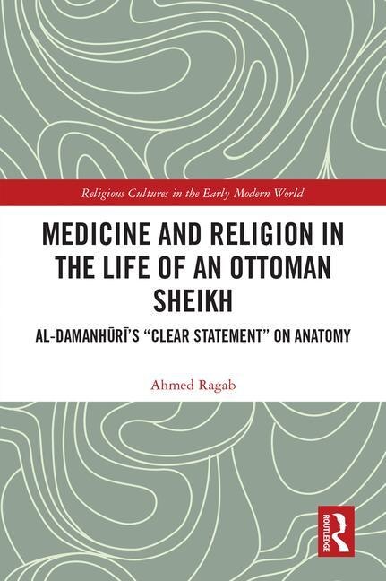Couverture_Medicine and Religion in the Life of an Ottoman Sheikh