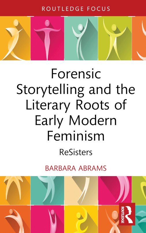 Front cover_Forensic Storytelling and the Literary Roots of Early Modern Feminism