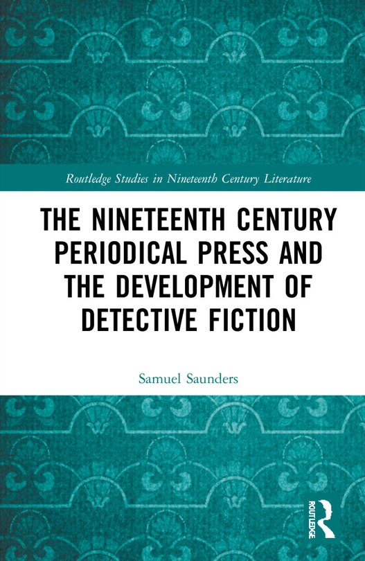 Couverture_The Nineteenth Century Periodical Press and the Development of Detective Fiction