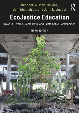 Ecojustice Education: Toward Diverse, Democratic, And Sustainable Communities