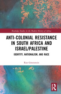 Front cover_Anti-colonial Resistance In South Africa And Israel/palestine