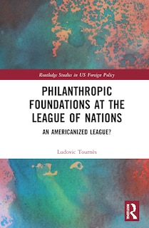 Front cover_Philanthropic Foundations at the League of Nations
