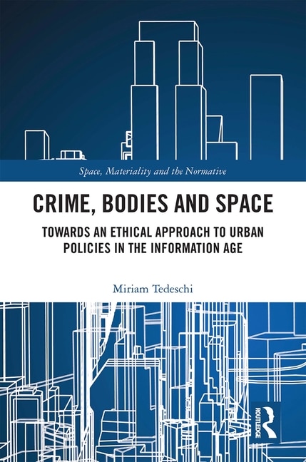 Front cover_Crime, Bodies And Space