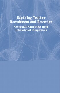 Front cover_Exploring Teacher Recruitment And Retention