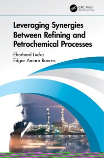 Front cover_Leveraging Synergies Between Refining And Petrochemical Processes