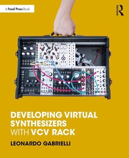 Front cover_Developing Virtual Synthesizers With Vcv Rack