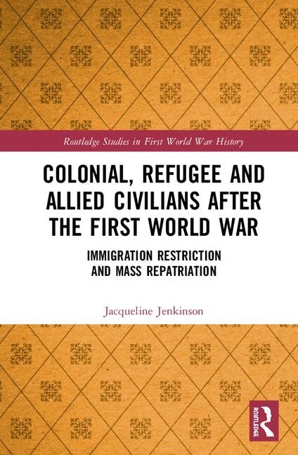 Couverture_Colonial, Refugee And Allied Civilians After The First World War