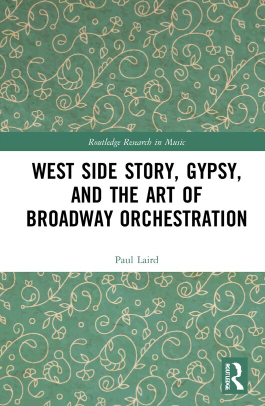 Couverture_West Side Story, Gypsy, And The Art Of Broadway Orchestration