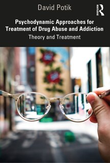 Front cover_Psychodynamic Approaches For Treatment Of Drug Abuse And Addiction