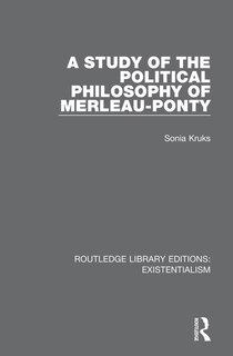 Front cover_A Study Of The Political Philosophy Of Merleau-ponty