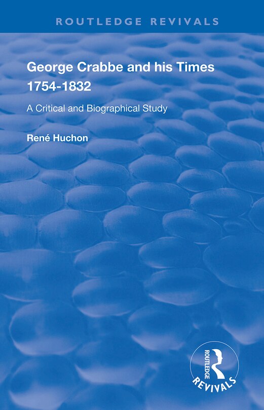 Front cover_George Crabbe And His Times 1754-1832