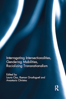 Couverture_Interrogating Intersectionalities, Gendering Mobilities, Racializing Transnationalism