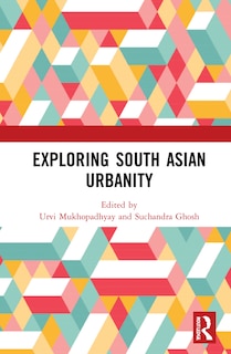 Front cover_Exploring South Asian Urbanity