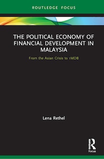 Front cover_The Political Economy Of Financial Development In Malaysia