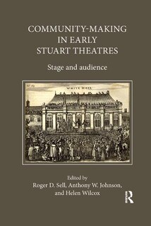 Front cover_Community-making In Early Stuart Theatres