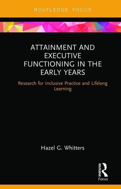 Couverture_Attainment And Executive Functioning In The Early Years