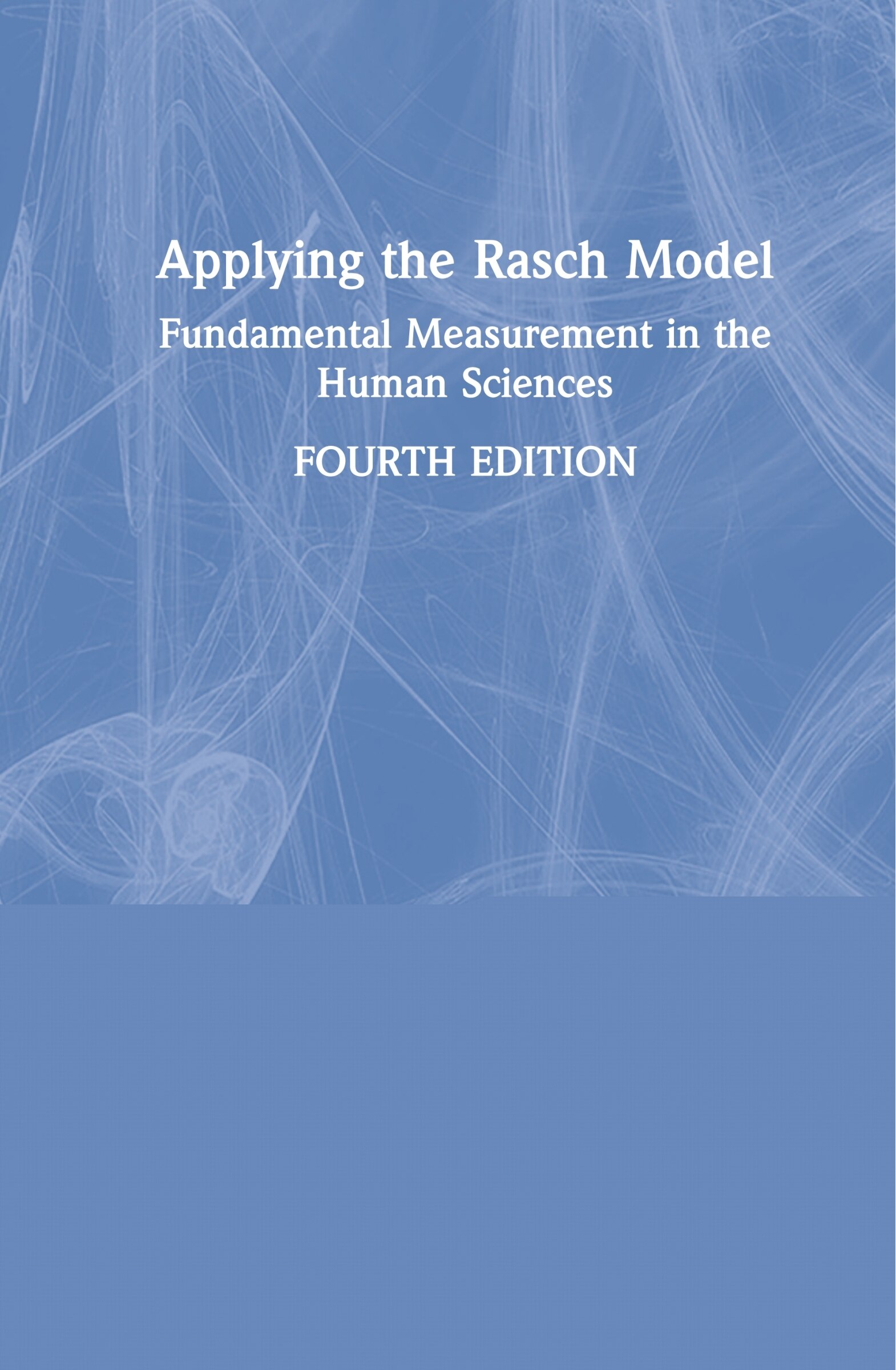 Applying The Rasch Model: Fundamental Measurement In The Human