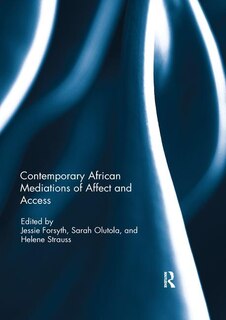 Front cover_Contemporary African Mediations Of Affect And Access
