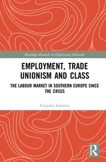 Front cover_Employment, Trade Unionism, And Class