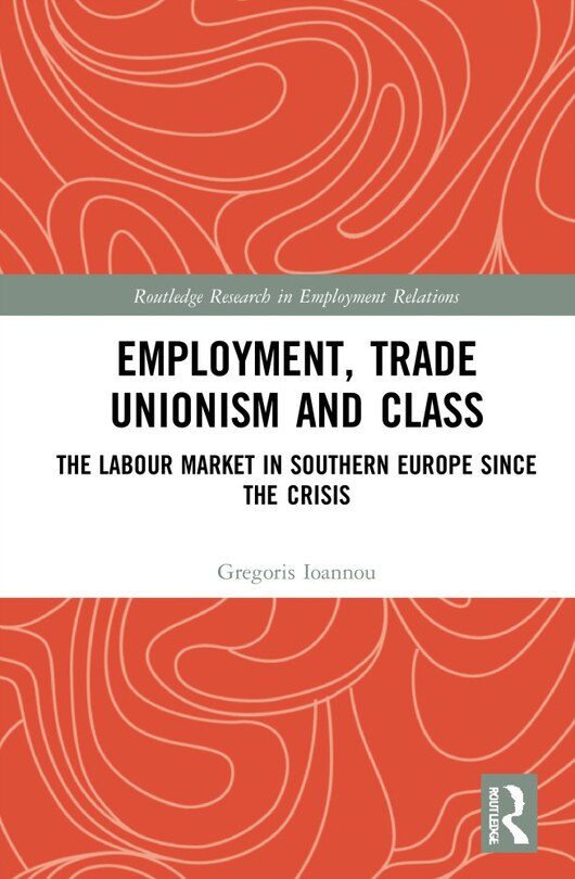 Front cover_Employment, Trade Unionism, And Class
