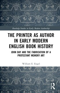 Couverture_The Printer as Author in Early Modern English Book History