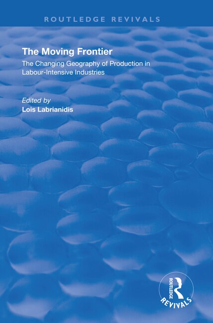 The Moving Frontier: The Changing Geography Of Production In Labour-intensive Industries