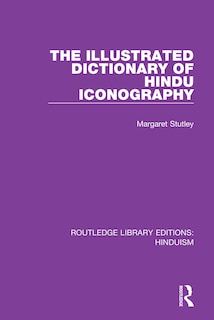 Front cover_The Illustrated Dictionary Of Hindu Iconography
