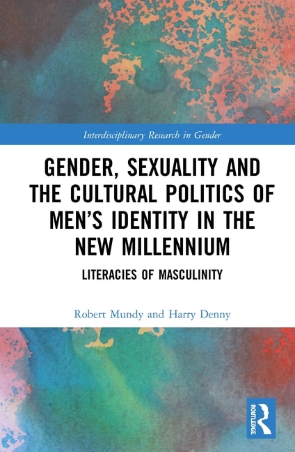 Front cover_Gender, Sexuality, and the Cultural Politics of Men's Identity
