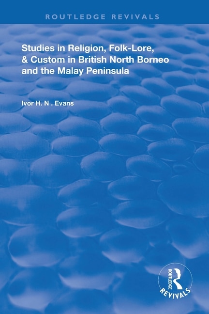 Front cover_Studies In Religion, Folk-lore, And Custom In British North Borneo And The Malay Peninsula
