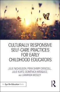 Front cover_Culturally Responsive Self-care Practices For Early Childhood Educators