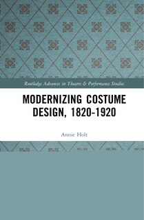 Front cover_Modernizing Costume Design, 1820-1920