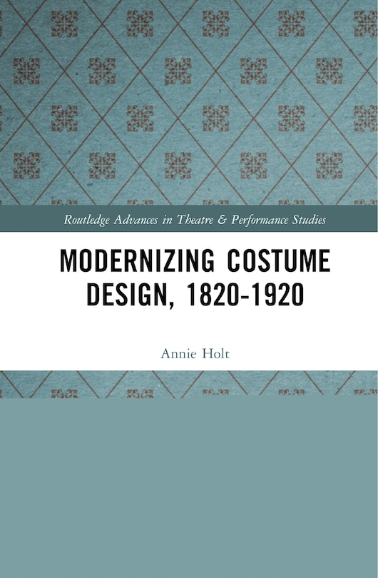 Front cover_Modernizing Costume Design, 1820-1920