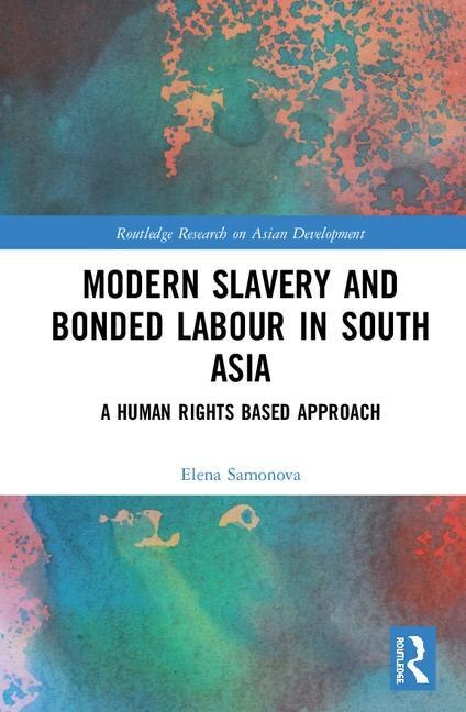 Front cover_Modern Slavery And Bonded Labour In South Asia