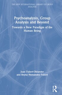 Front cover_Psychoanalysis, Group Analysis, And Beyond